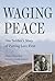 Waging Peace: One Soldier's...