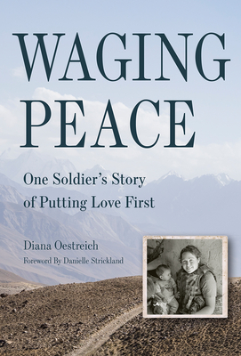 Waging Peace: One Soldier's Story of Putting Love First (Hardcover)