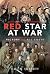 Red Star at War: Victory at...