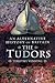 The Tudors: The Tudors (An Alternative History of Britain)