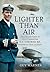 Lighter-than-Air: The Life ...