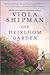 The Heirloom Garden by Viola Shipman