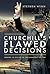 Churchill's Flawed Decision...