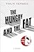 The Hungry and the Fat