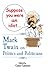Suppose You Were An Idiot... by Mark Twain