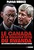 Le Canada et le Pouvoir Tutsi du Rwanda by Patrick Mbeko