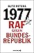 1977: RAF gegen Bundesrepublik