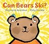 Can Bears Ski? by Raymond Antrobus