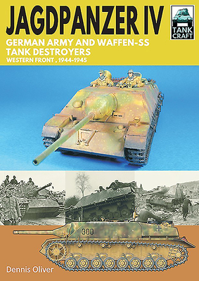 Jagdpanzer IV - German Army and Waffen-SS Tank Destroyers: Western Front, 1944–1945 (Tank Craft)