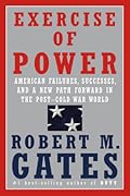 Exercise of Power: American Failures, Successes, and a New Path Forward in the Post-Cold War World