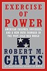 Exercise of Power by Robert M. Gates