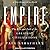 Empire: A New History of the World: the Rise and Fall of the Greatest Civilizations