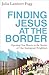 Finding Jesus at the Border