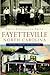 Fayetteville, North Carolina:: An All-American History (Brief History)