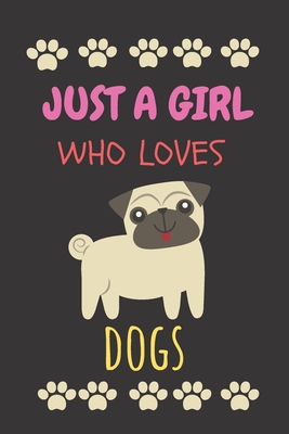 JUSTA GIRL WHO LOVES DOGS: Journal ,Diary, Notebook (Journal for Writing Down ,Dialy Habits).Record keeping