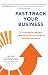 Fast-Track Your Business: A...