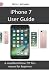 iPhone 7 User Guide: A simp...