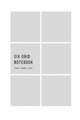 Six Grid Notebook: Comics / Graphics / Notes