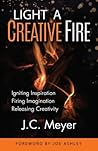 Light a Creative Fire: Igniting Inspiration • Firing Imagination • Releasing Creativity