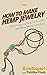 How To Make Hemp Jewelry: Y...