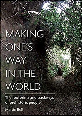 Making One's Way in the World: The Footprints and Trackways of Prehistoric People (Hardcover)
