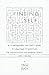 Finding Self: A Transgender Person's Guide to Physical Transition (For Transmasculine and Nonbinary People) [Guide + Workbook]