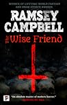 The Wise Friend by Ramsey Campbell