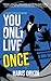 You Only Live Once (A James Flynn Escapade)