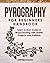 Pyrography for Beginners Handbook: Learn to Burn Guide in Wood Burning with Starter Projects and Patterns (DIY)