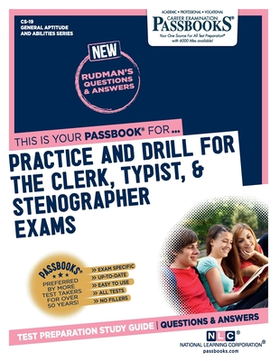 Practice and Drill For the Clerk, Typist, & Stenographer Exams (CS-19): Passbooks Study Guide (19) (General Aptitude and Abilities: Passbooks, 19)