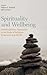 Spirituality and Wellbeing: Interdisciplinary Approaches to the Study of Religious Experience and Health