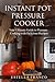INSTANT POT PRESSURE COOKER...