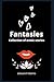 Fantasies: Collection of er...