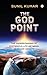 The God Point: The Understanding of Mysterious Life between Zero and Infinity