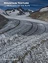 Mountain Texture: Glaciers of the Alps