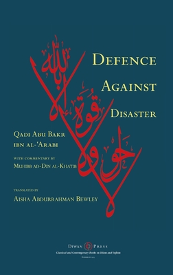 Defence Against Disaster: in Accurately Determining the Positions of the Companions after the Death of the Prophet (Hardcover)