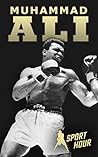 Mohammad Ali: Life of the Greatest Boxer and Legend from Beginning to End (Greatest Athletes of All Time) Mohammad Ali: Life of the Greatest Boxer and Legend from Beginning to End (Greatest Athletes of All Time)