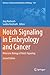 Notch Signaling in Embryology and Cancer by Jörg Reichrath