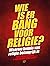 Wie is er bang voor religie? Waarom kennis van religie belang... by Joas Wagemakers