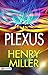 Plexus: A Controversial Exploration of Human Relationships by Henry Miller