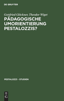 Pädagogische Umorientierung Pestalozzis? (Pestalozzi - Studien, 3) (German Edition)