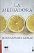 La mediadora: Premio Abogados de Novela 2015 (Spanish Edition)