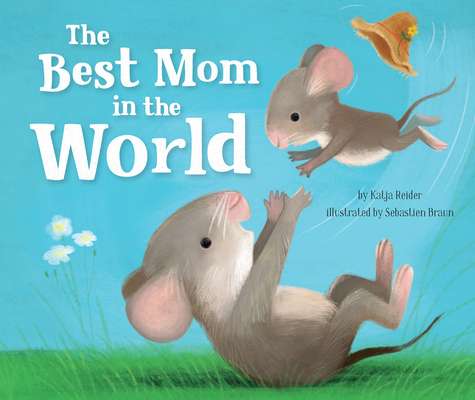 The Best Mom in the World! (Board Book)