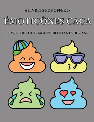 Livres de coloriage pour enfants de 2 ans (Émoticônes caca): Ce livre de coloriage de 40 pages dispose de lignes très épaisses pour réduire la ... à développer le contrôle (French Edition)