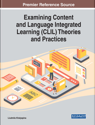 Examining Content and Language Integrated Learning (CLIL) Theories and Practices