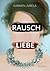 Rauschliebe
