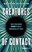 Creatures Of Contact: Why Y...
