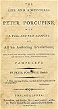 The Life and Adventures of Peter Porcupine by William Cobbett