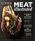 Meat Illustrated: A Foolproof Guide to Understanding and Cooking with Cuts of All Kinds