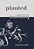 Planted: A Guided Study to ...